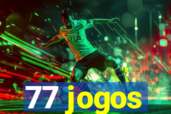 77 jogos